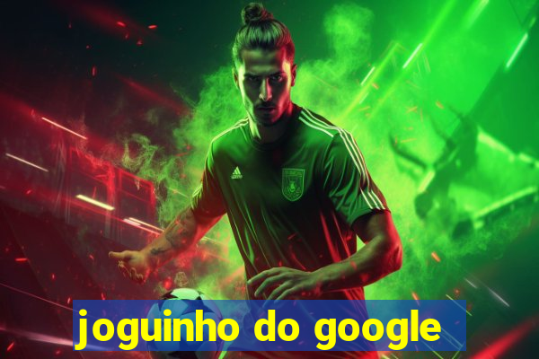 joguinho do google